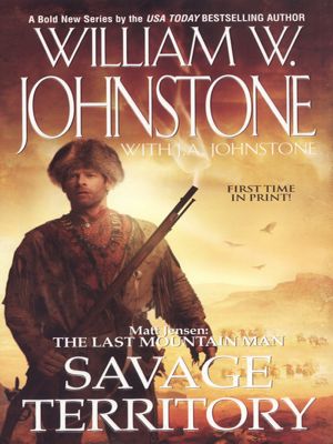 [Matt Jensen: The Last Mountain Man 04] • Matt Jensen, The Last Mountain Man Savage Territory